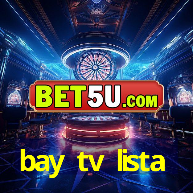 bay tv lista